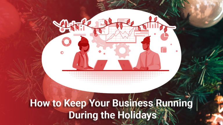 How to Keep Your Business Running During the Holidays