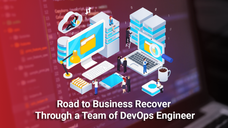 Road to Business Recover Through a Team of DevOps Engineer