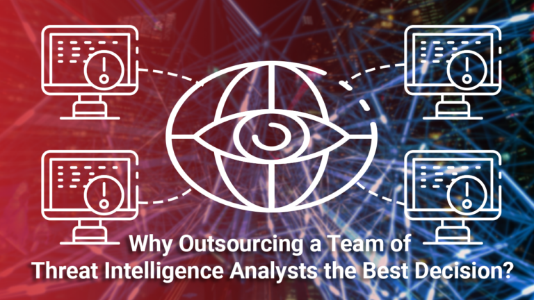 Why Outsourcing a Team of Threat Intelligence Analysts the Best Decision?