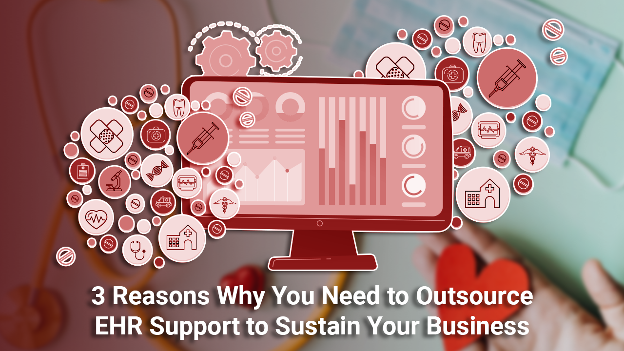 3 Reasons Why You Need to Outsource Health Informatics for EHR Support