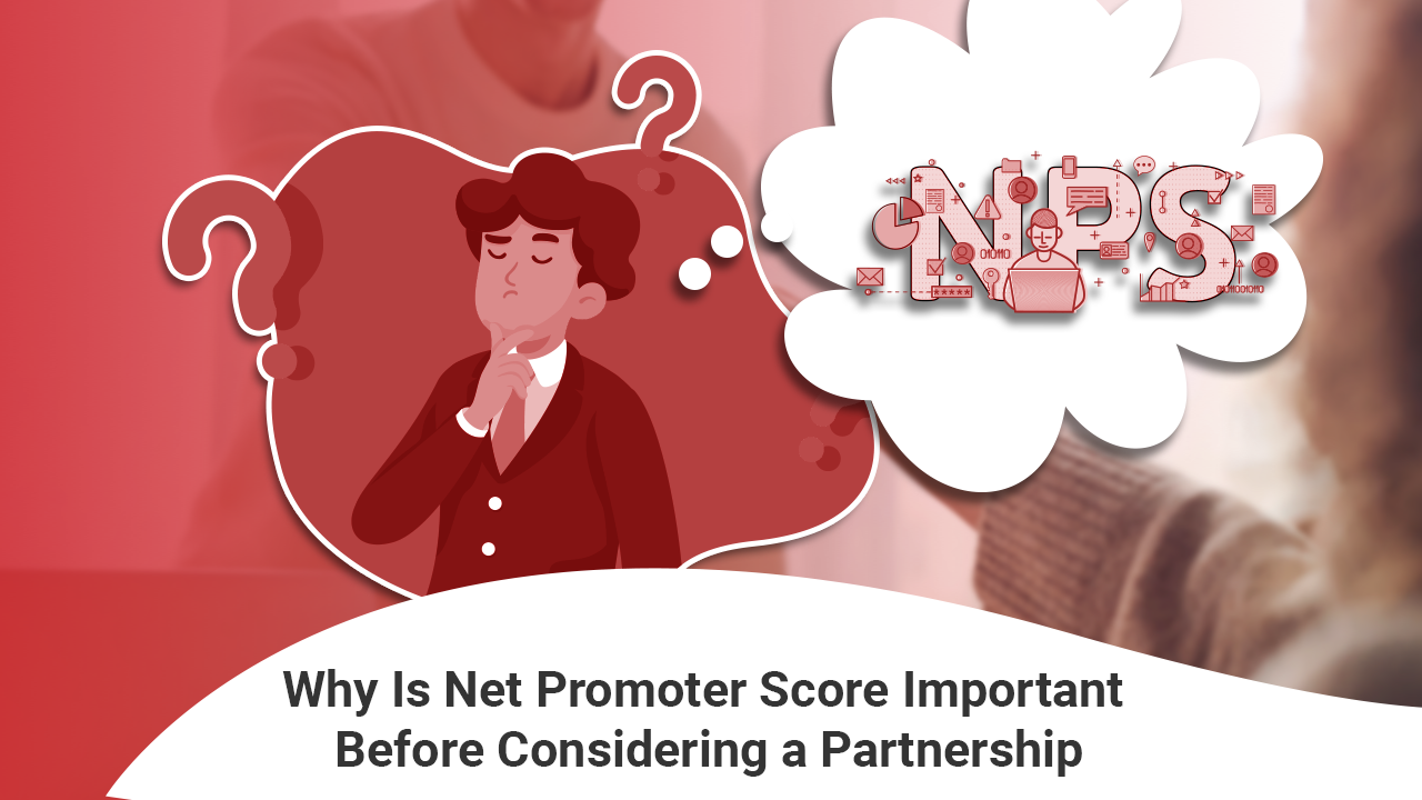 Why Is Net Promoter Score Important Before Considering a Partnership?